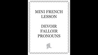 Falloir, Devoir, Pronouns:  Mini French Lesson