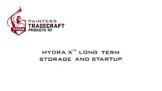 Hydra X™ Long Term Storage | Painters Tradecraft Products 101