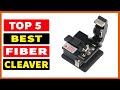 Top 5 Best Optical Fiber Cleaver 2023