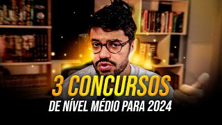 3 MELHORES CONCURSOS DE NÍVEL MÉDIO PARA 2024!