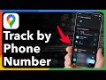 How To Track Someone's Location By Phone Number In Google Maps