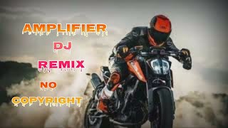 Amplifier | No Copyright Dj Remix Mixer High Quality Songs | RNI2 STATUS