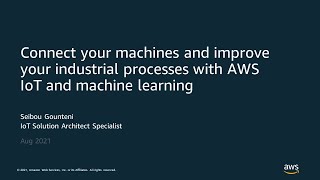 Connect Your Machines and Improve Your Industrial Processes with AWS IoT and Machine Learning