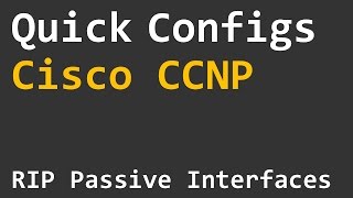 Quick Configs Cisco CCNP - RIP Passive Interfaces