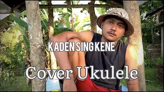 VERSI UKULELE ! KADEN SING KENE - KEWEH ASTRAWAN | cover by Bagus Wirata