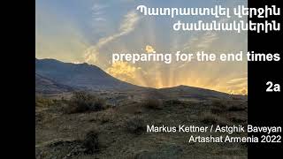 Պատրաստվել վերջին ժամանակներին - preparing for the end times - 2a