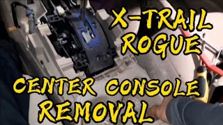 NISSAN X-TRAIL / ROGUE CENTER CONSOLE REMOVAL | HOW TO REMOVE CENTER CONSOLE  NISSAN X -TRAIL