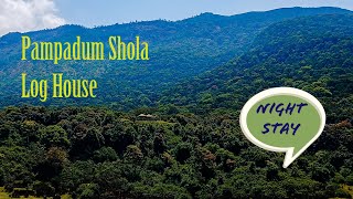 Pampadum shola Bison log house || Night stay || Trekking