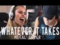 Whatever It Takes - Imagine Dragons Metal Cover