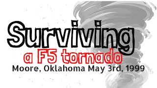 My First hand account of surviving the May 3rd, 1999 historic tornado.