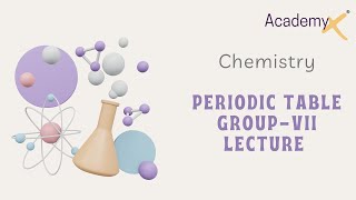 Periodic Table Group 7 lecture: Chemistry(IGCSE, O level, GCSE, A level)