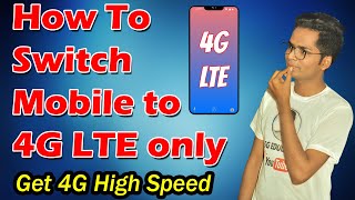How to Switch Mobile to 4G LTE only Mode