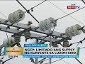 BT: NGCP: Limitado ang supply ng kuryente sa Luzon grid