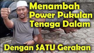 CARA  Menambah POWER PUKULAN dan TENAGA DALAM dengan SATU GERAKAN !!!