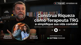 TRGCast #002 - Ednaldo Figueiroa e Cybelle de Farias