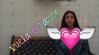 Vuela Corazón- Dasoul💗 Videostar