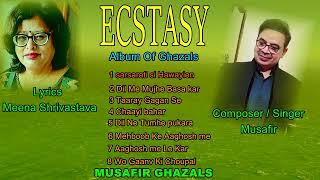 Album of Ghazals - ECSTASY ....Musafir