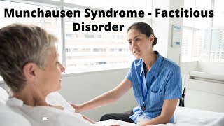 Munchausen Syndrome - Factitious Disorder