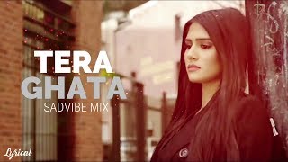 Tera Ghata SadVibe Mix | Chillout Mix | Gajendra Verma | Lyrical Video