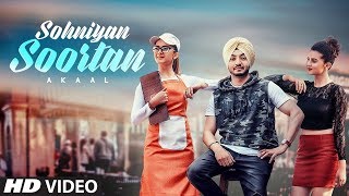 Sohniyan Soortan - Akaal (Full Song) San - B | Love Bhullar | Latest Song 2018