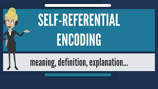 What is Self Referential Encoding