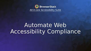 Automate Web Accessibility Compliance with BrowserStack