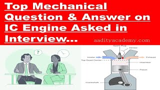 Top Mechanical Question and Answer on IC Engine Asked in Interview @ADITYASHARMAACADEMY