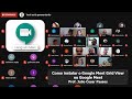 Google Meet Como Usar - TUTORIAL COMPLETO Para Instalar o Google Meet Grid View Google Meet 😎💪