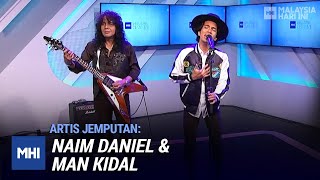 Artis Jemputan: Naim Daniel & Man Kidal | MHI (30 Jul 2020)