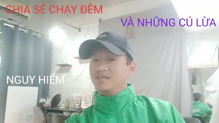 CHẠY ĐÊM NGUY HIỂM.VÀ NHỮNG CÚ LỪA . BẠN NÊN BIẾT GRAP CÔNG NGHỆ