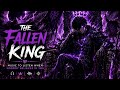 👑 THE FALLEN KING 🌧️ | Music To Listen When Nobody Believes In You ⚡🌑