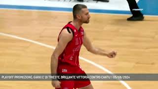 PLAYOFF PROMOZIONE: GARA1 E' DI TRIESTE, BRILLANTE VITTORIA CONTRO CANTU' | 05/06/2024