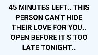 🧾45 MINUTES LEFT.. THIS PERSON CAN'T HIDE THEIR LOVE FOR YOU.. OPEN BEFORE IT’S TOO LATE TONIGHT..