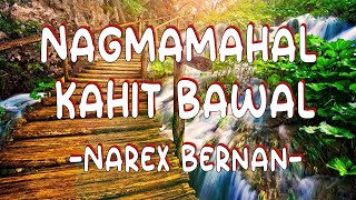 Nagmamahal Kahit Bawal - Narex Bernan | Lyrics