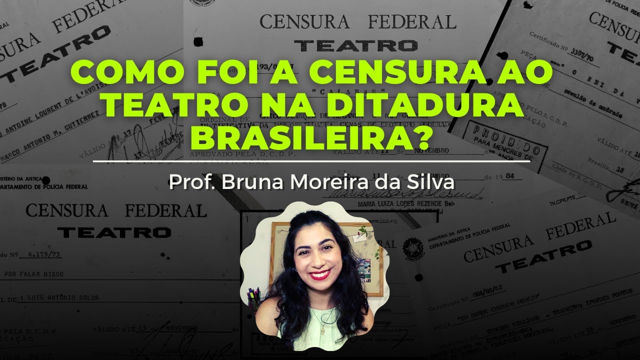 COMO FOI A CENSURA AO TEATRO NA DITADURA BRASILEIRA? C/ Prof. Bruna ...