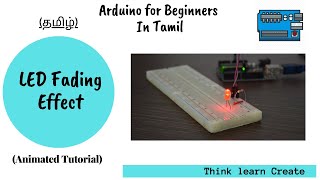 தமிழ் | Arduino UNO LED Fading  |  Tutorial (Lecture) 15: Arduino tamil | Lost tech Tamil