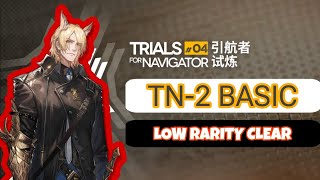 [Arknights] Trial of Navigator #4 | TN-2 Basic Low Rarity Clear + Mylnar