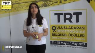 9. Uluslararası TRT Belgesel Ödülleri Öğrenci Röportajları / Merve Ünlü