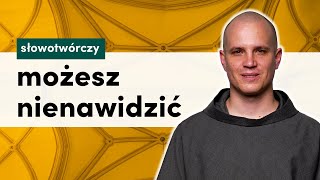 Słowotwórczy #30 Jak radzić sobie z nienawiścią?  | 17.09.2023