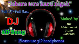 New DJ 3D song 2020 || "Ishare Tere Karti Nigah"