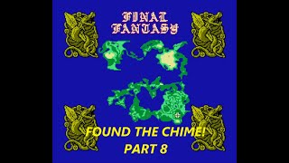 2Scoops Gaming - Casual Retro - Original Final Fantasy Playthrough on NES - Part 8 - Found the Chime