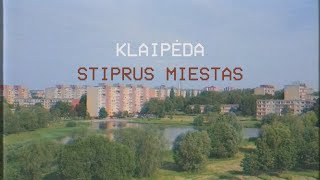 Klaipėda - Stiprus miestas. Reprezentacinis miesto klipas.