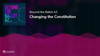 Changing The Constitution Beyond The Ballot Az