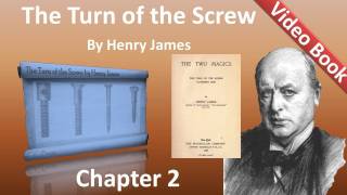 Chapter 02 - The Turn of the Screw by Henry James