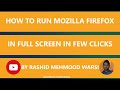 How to run Mozilla Firefox in Full Screen