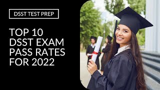 DSST Exams | Top 10 DSST Exam Pass Rates For 2022