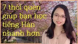 Sức mạnh của thói quen - 7 thói quen giúp bạn tự học tiếng Hàn hiệu quả