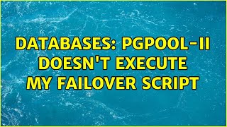 Databases: pgpool-II doesn't execute my failover script