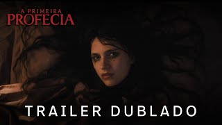 A Primeira Profecia | Trailer Oficial Dublado