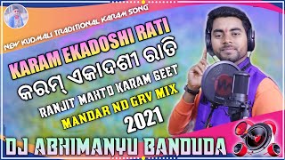 Karam Ekadoshi Rati √√ New Kudmali Traditional Karam Song √√ Desi Manadr And Grv Mix √√ Dj Abhimanyu